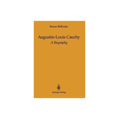 Augustin-Louis Cauchy - by Bruno Belhoste (Paperback)