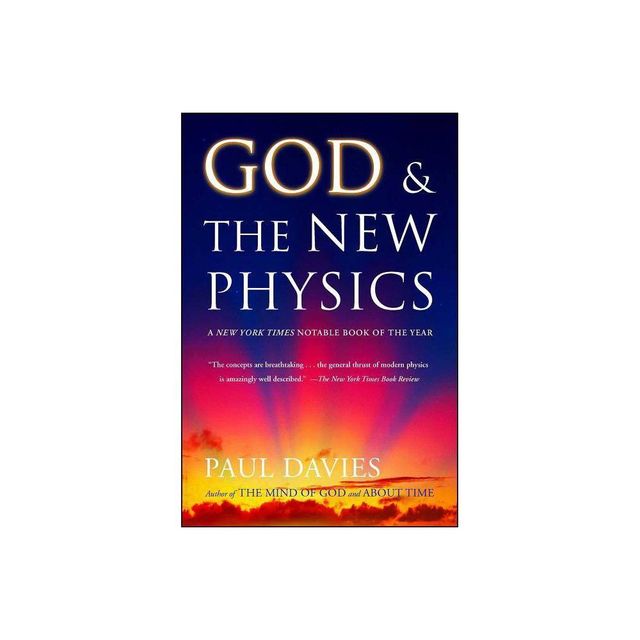 God and the New Physics - by Paul Davies (Paperback)