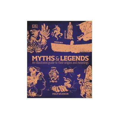 Myths and Legends - (DK Compact Culture Guides) by Philip Wilkinson (Hardcover)