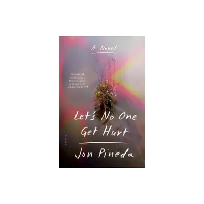 Lets No One Get Hurt - by Jon Pineda (Paperback)