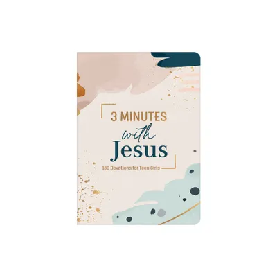 3 Minutes with Jesus: 180 Devotions for Teen Girls - (3-Minute Devotions) by Ellie Zumbach (Paperback)