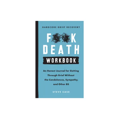 Hardcore Grief Recovery Workbook - by Steve Case (Paperback)