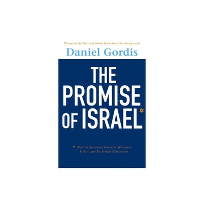 The Promise of Israel - by Daniel Gordis (Hardcover)