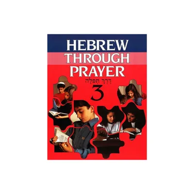 Hebrew Through Prayer 3 - by Behrman House (Paperback)