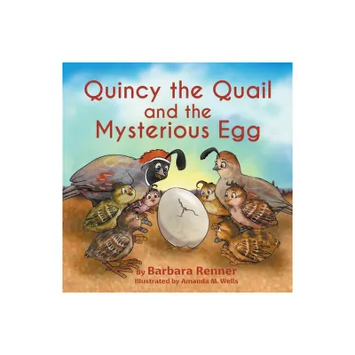 Quincy the Quail and the Mysterious Egg - by Barbara Renner (Paperback)