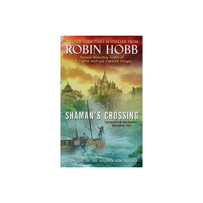 Shamans Crossing - (Soldier Son Trilogy) by Robin Hobb (Paperback)