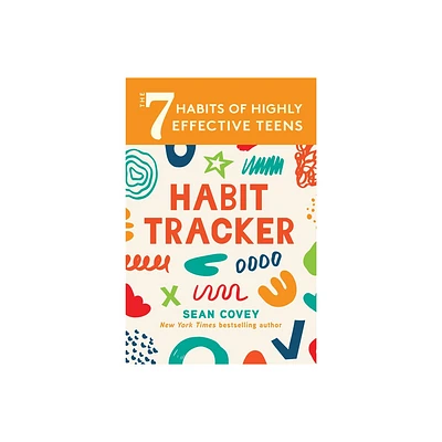 The 7 Habits of Highly Effective Teens: Habit Tracker - by Sean Covey (Paperback)