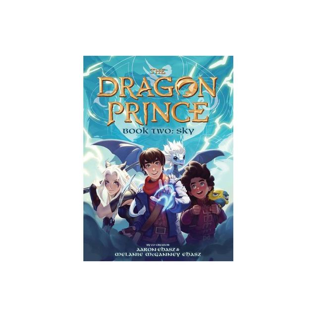 The Dragon Prince: Book Two: Sky, Volume 2 - by Aaron Ehasz & Melanie McGanney Ehasz & Melanie McGanney Ehasz (Paperback)