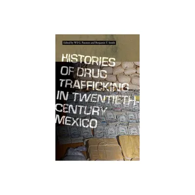 Histories of Drug Trafficking in Twentieth-Century Mexico