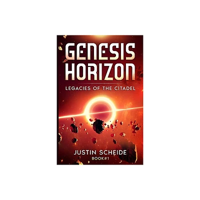 Genesis Horizon - (Legacies of the Citadel) by Justin Scheide (Paperback)