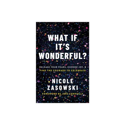 What If Its Wonderful? - by Nicole Zasowski (Paperback)