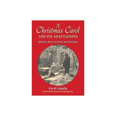 A Christmas Carol and Its Adaptations - Annotated by Fred Guida (Paperback)