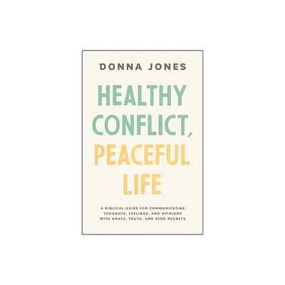 Healthy Conflict, Peaceful Life - by Donna Jones (Paperback)