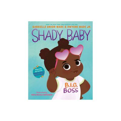 Shady Baby - by Dwayne Wade and Gabrielle Union (Board Book)