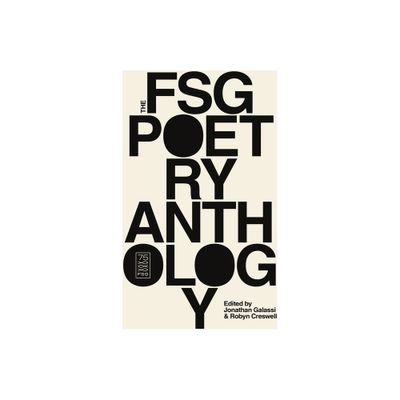 The Fsg Poetry Anthology - by Jonathan Galassi & Robyn Creswell (Paperback)