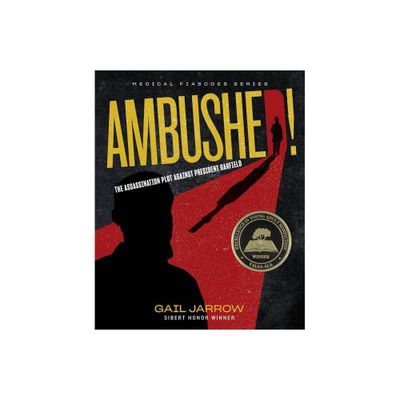 Ambushed! - (Medical Fiascoes) by Gail Jarrow (Hardcover)