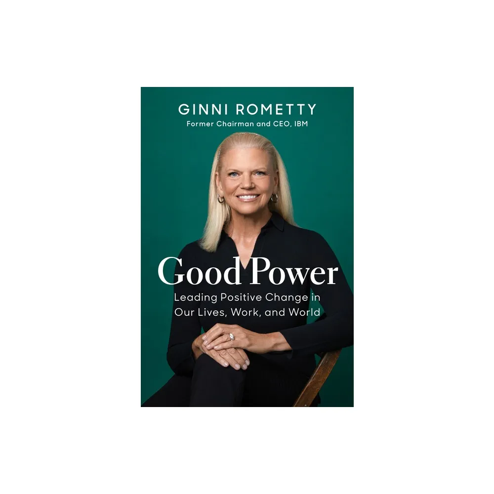 Good Power - by Ginni Rometty (Hardcover)