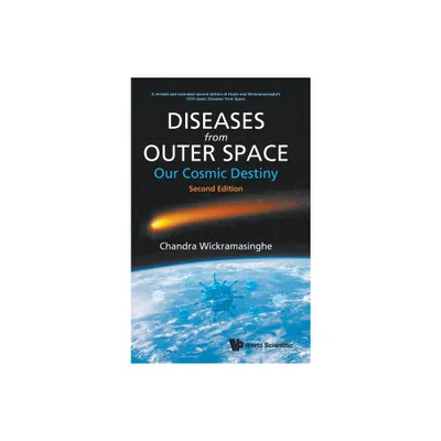 Diseases from Outer Space - Our Cosmic Destiny (Second Edition) - by Fred Hoyle & Nalin Chandra Wickramasinghe (Hardcover)