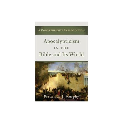 Apocalypticism in the Bible and Its World - by Mary Connealy (Paperback)