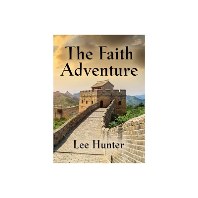 The Faith Adventure - by Lee Hunter (Paperback)