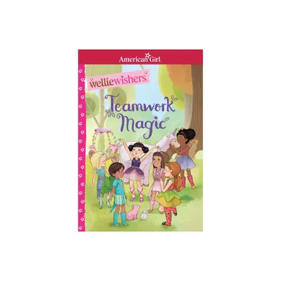 Teamwork Magic - (American Girl(r) Welliewishers(tm)) by Valerie Tripp (Paperback)