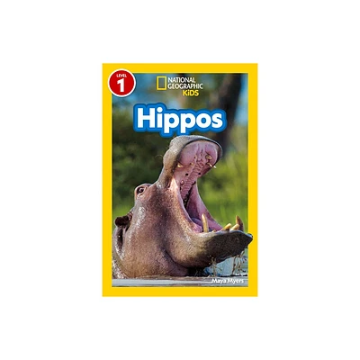 Hippos (National Geographic Kids Readers, Level 1) - by Maya Myers (Paperback)