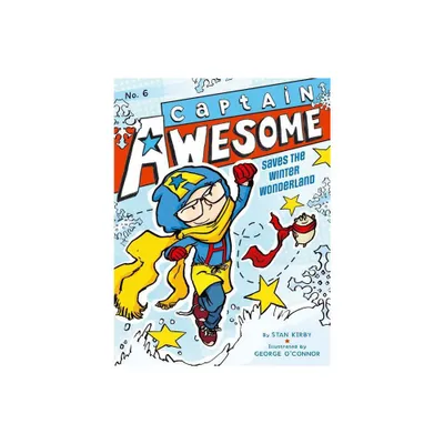 Captain Awesome Saves the Winter Wonderland - by Stan Kirby (Paperback)