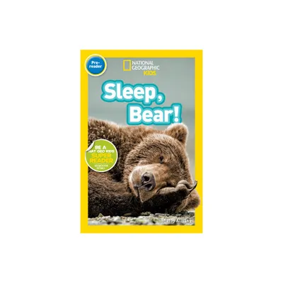 Sleep, Bear! (National Geographic Kids Readers, Pre-Reader) - by Shelby Alinsky (Paperback)