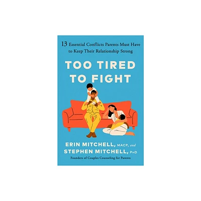 Too Tired to Fight - by Erin Mitchell & Stephen Mitchell (Hardcover)