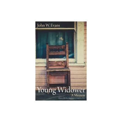 Young Widower - (River Teeth Literary Nonfiction Prize) by John W Evans (Paperback)