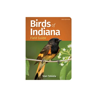 Birds of Indiana Field Guide - (Bird Identification Guides) 2nd Edition by Stan Tekiela (Paperback)