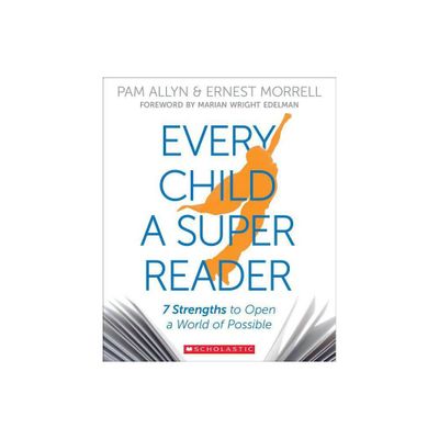 Every Child a Super Reader - by Pam Allyn & Ernest Morrell (Paperback)