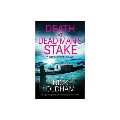 Death at Dead Mans Stake - (Jessica Raker Thriller) by Nick Oldham (Hardcover)