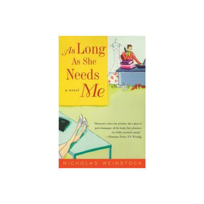 As Long as She Needs Me - by Nicholas Weinstock (Paperback)