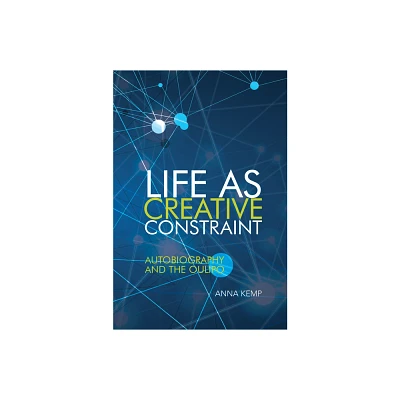 Life as Creative Constraint - (Contemporary French and Francophone Cultures) by Anna Kemp (Paperback)