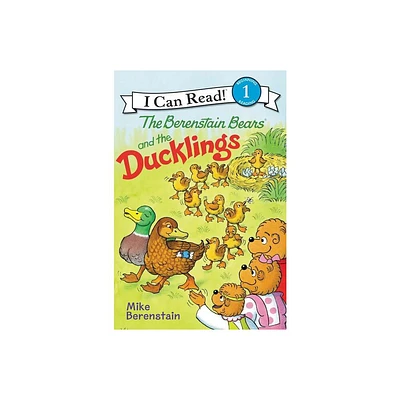 The Berenstain Bears and the Ducklings - (I Can Read Level 1) by Mike Berenstain (Hardcover)