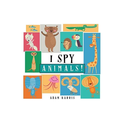 I Spy Animals! - (I Spy Books Ages 2-5) by Adam Harris (Paperback)