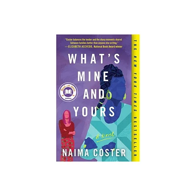 Whats Mine and Yours - by Naima Coster (Paperback)