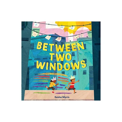 Between Two Windows - by Keisha Morris (Hardcover)