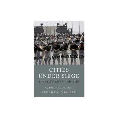 Cities Under Siege - by Stephen Graham (Paperback)