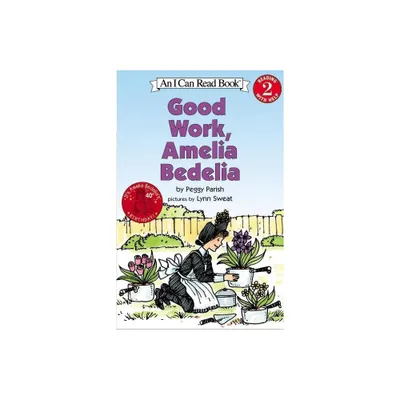 Good Work, Amelia Bedelia - (I Can Read Level 2) by Peggy Parish (Paperback)