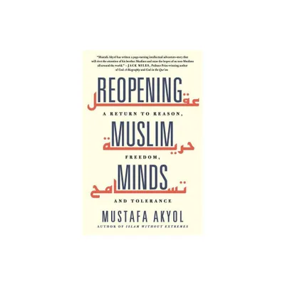 Reopening Muslim Minds - by Mustafa Akyol (Paperback)