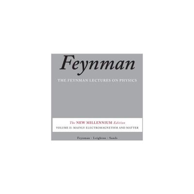 Mainly Electromagnetism and Matter - (Feynman Lectures on Physics (Paperback)) by Richard P Feynman & Robert B Leighton & Matthew Sands (Paperback)