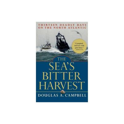 The Seas Bitter Harvest - by Douglas a Campbell (Paperback)