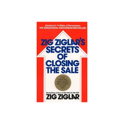 Zig Ziglars Secrets of Closing the Sale - (Paperback)