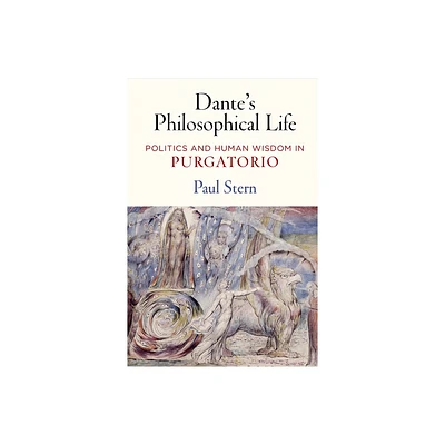 Dantes Philosophical Life - by Paul Stern (Hardcover)