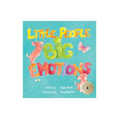 Little People, Big Emotions - by Kylie Mort (Hardcover)