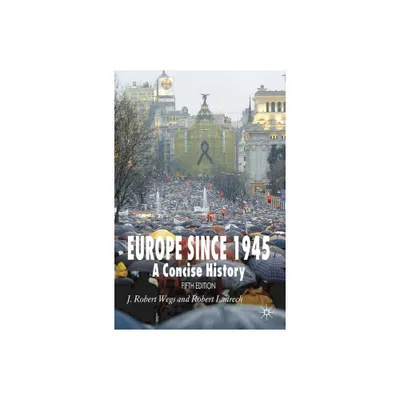 Europe Since 1945 - 5th Edition by J Robert Wegs & Robert Ladrech (Paperback)