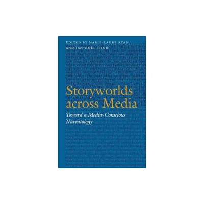 Storyworlds Across Media - (Frontiers of Narrative) by Marie-Laure Ryan & Jan-Nol Thon (Paperback)