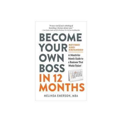 Become Your Own Boss in 12 Months, Revised and Expanded - by Melinda Emerson (Paperback)